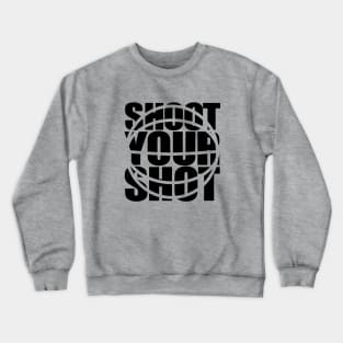 Shoot your Shot Crewneck Sweatshirt